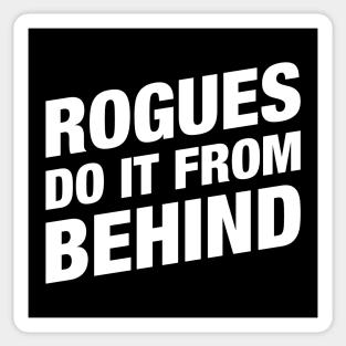 Rogues Do It From Behind - RPG Rogue Sticker